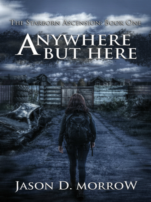 Title details for Anywhere But Here by Jason D. Morrow - Available
